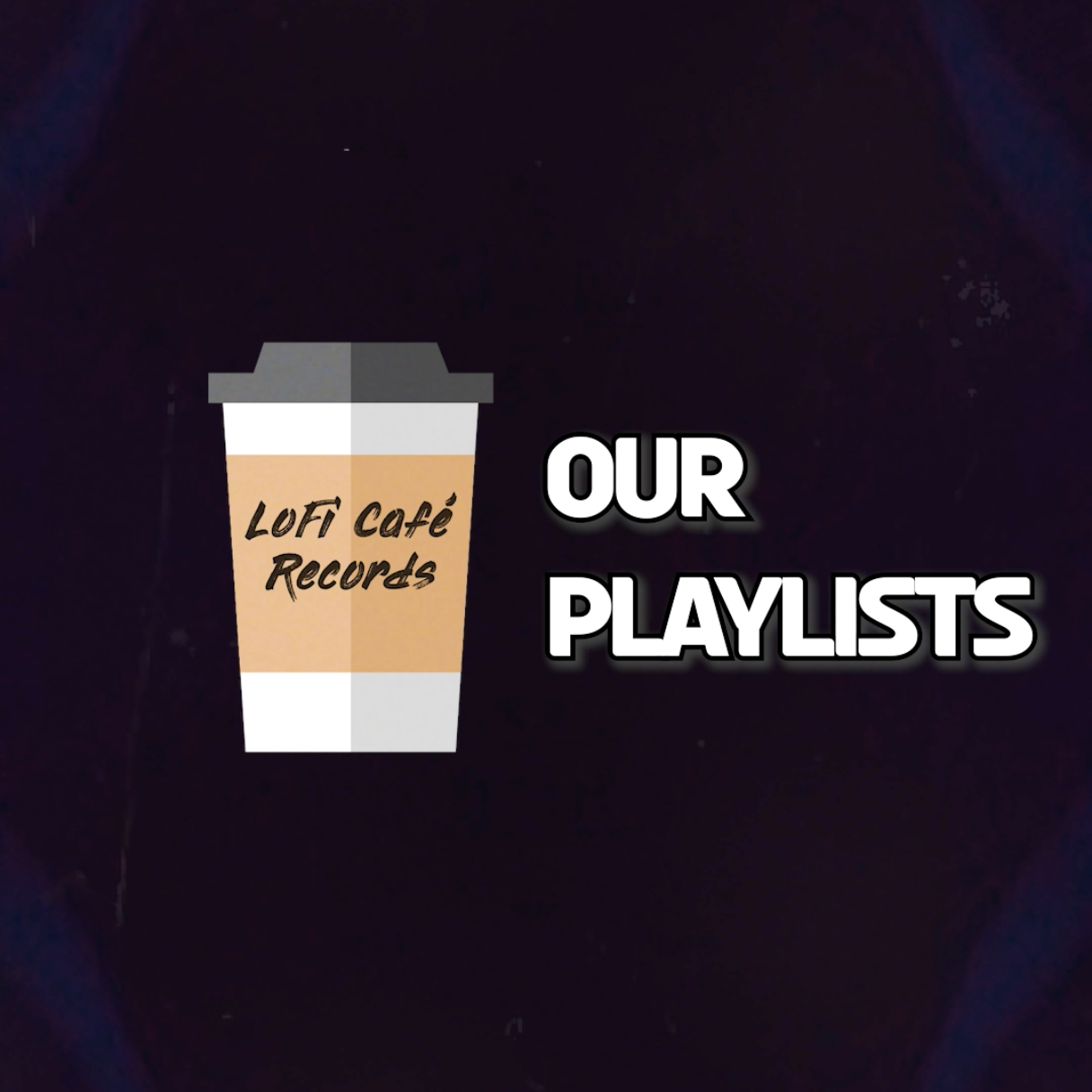 Loft Cafe Records coffee cup logo with 'Our Playlists' text on a dark background